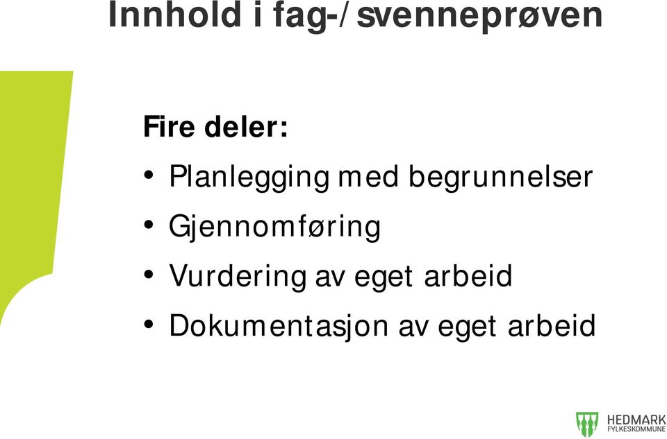 begrunnelser Gjennomføring