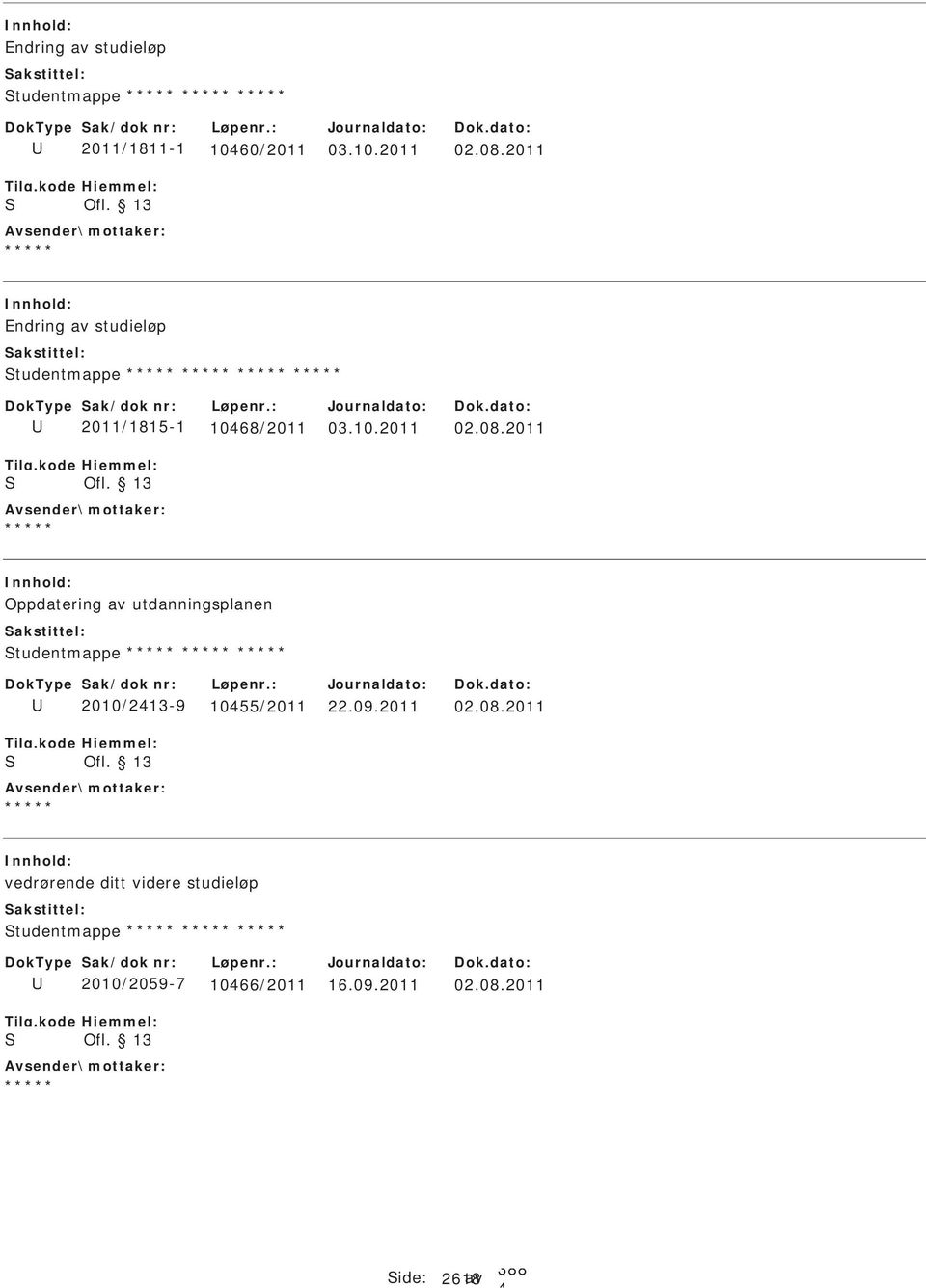 2011 Oppdatering av utdanningsplanen tudentmappe 2010/213-9 1055/2011 22.09.2011 02.08.