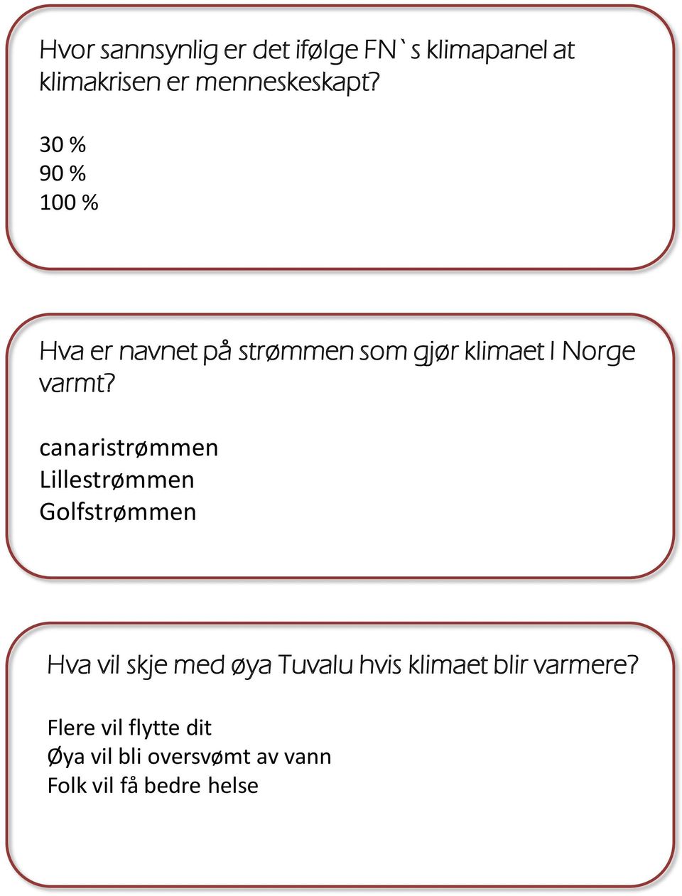 canaristrømmen Lillestrømmen Golfstrømmen Hva vil skje med øya Tuvalu hvis