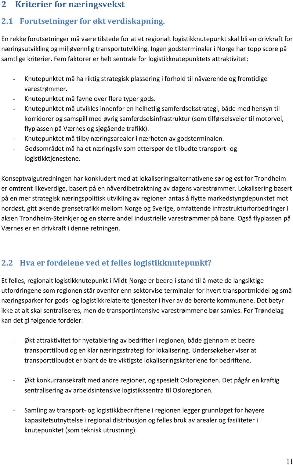 Ingen godsterminaler i Norge har topp score på samtlige kriterier.