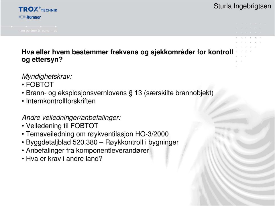 Internkontrollforskriften Andre veiledninger/anbefalinger: Veiledening til FOBTOT Temaveiledning