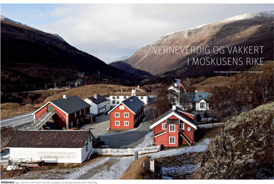 2010 Kongsvold ligger idyllisk til midt mellom Dombås og