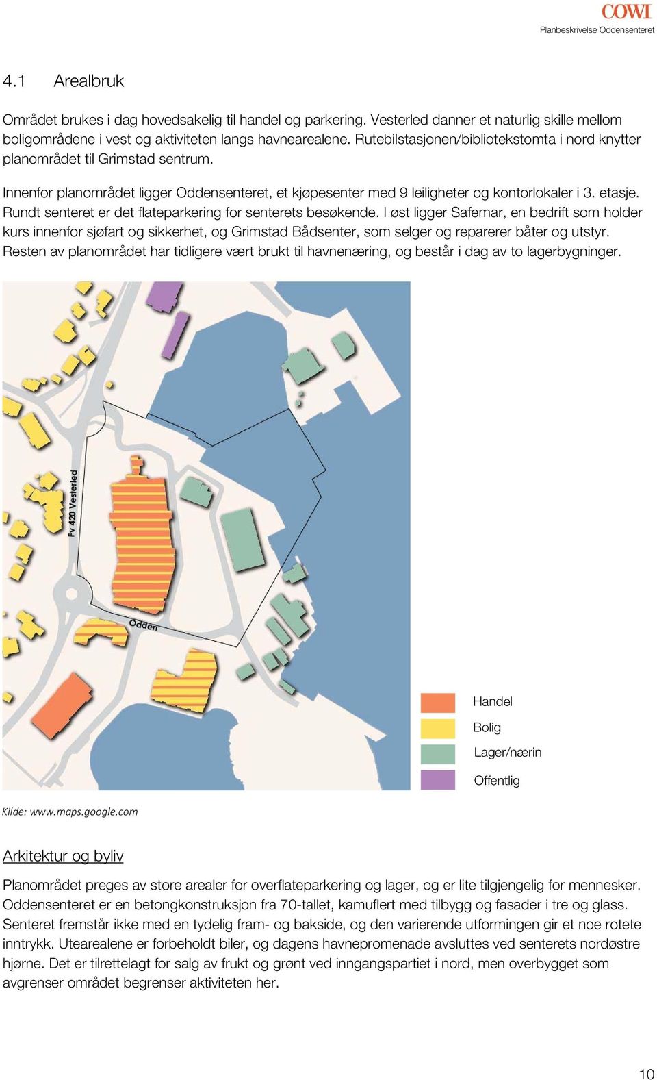 Rundt senteret er det flateparkering for senterets besøkende.