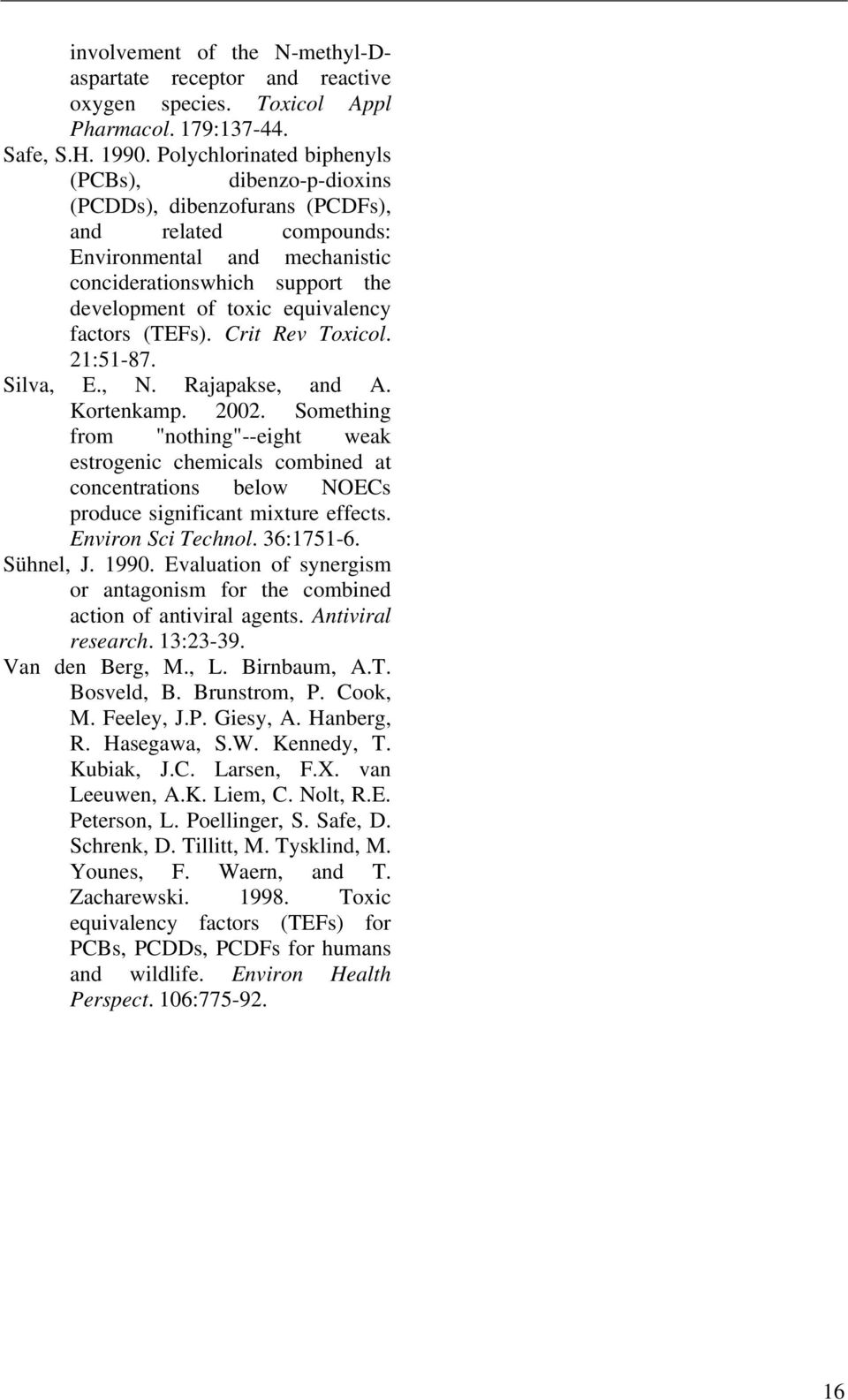 equivalency factors (TEFs). Crit Rev Toxicol. 21:51-87. Silva, E., N. Rajapakse, and A. Kortenkamp. 2002.