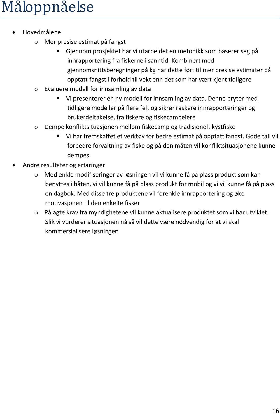 data Vi presenterer en ny modell for innsamling av data.