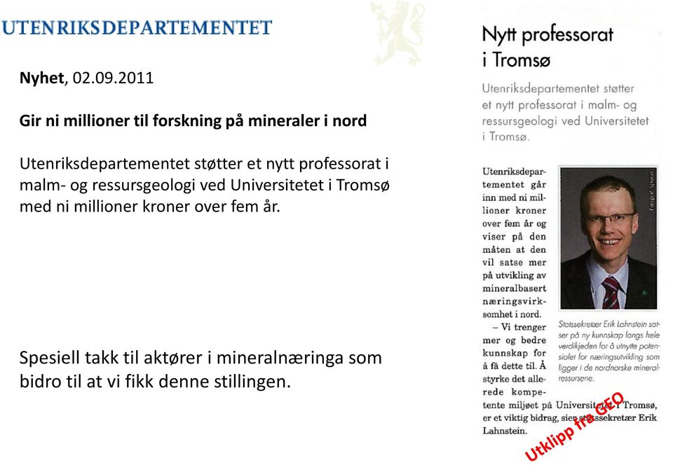 Utenriksdepartementet støtter et nytt professorat i malm- og