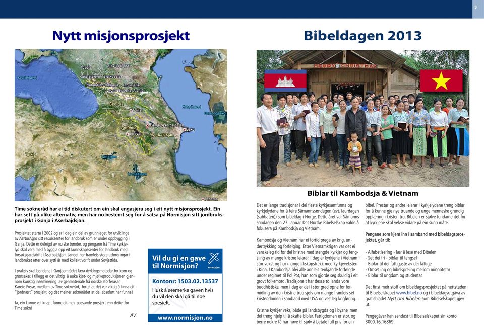 Prosjektet starta i 2002 og er i dag ein del av grunnlaget for utviklinga av AzNorAgro sitt resurssenter for landbruk som er under oppbygging i Ganja.