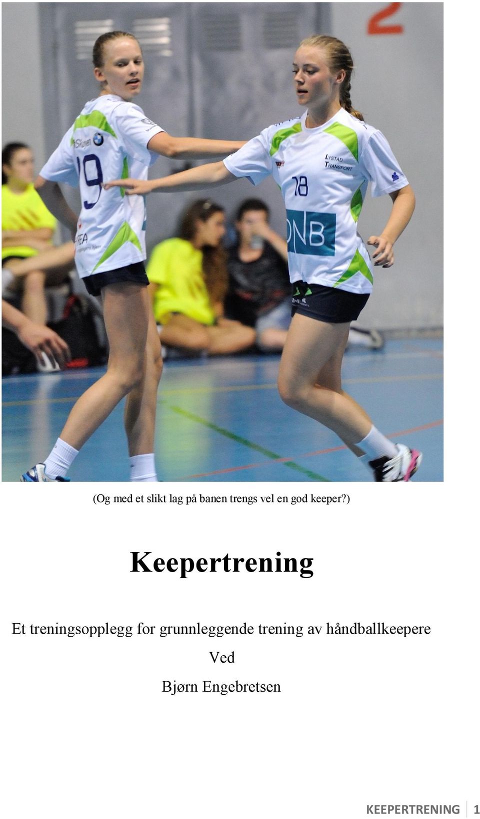 ) Keepertrening Et treningsopplegg for