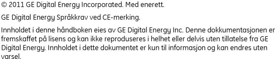 Innholdet i denne håndboken eies av GE Digital Energy Inc.