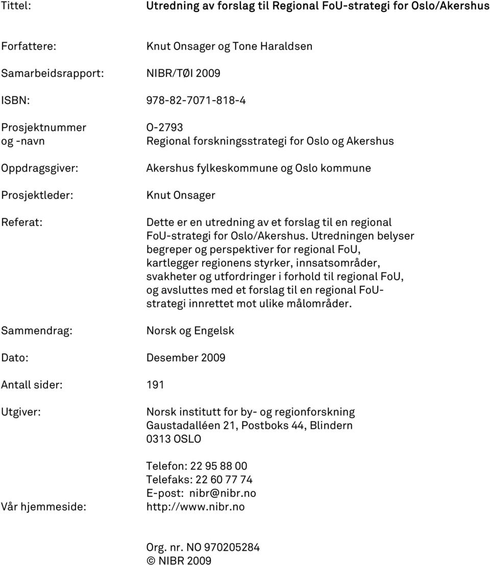 en regional FoU-strategi for Oslo/Akershus.