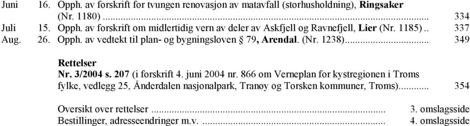 juni 2004 nr. 866 om Verneplan for kystregionen i Troms fylke, vedlegg 25, Ånderdalen nasjonalpark, Tranøy og Torsken kommuner, Troms).