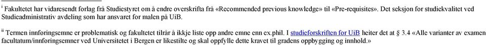 ii Termen innføringsemne er problematisk og fakultetet tilrår å ikkje liste opp andre emne enn ex.phil.