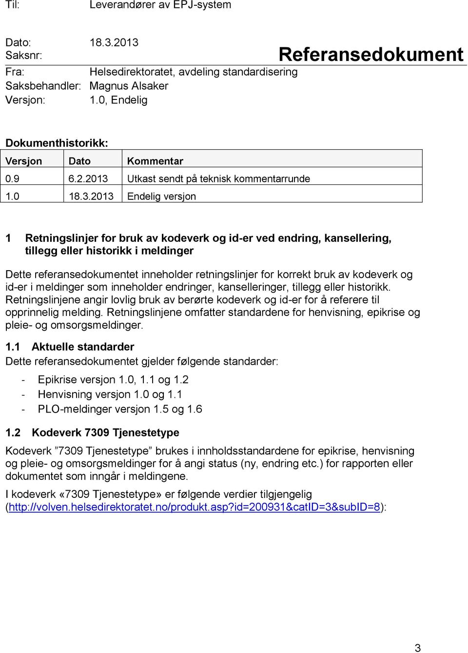 Utkast sendt på teknisk kommentarrunde 1.0 18.3.