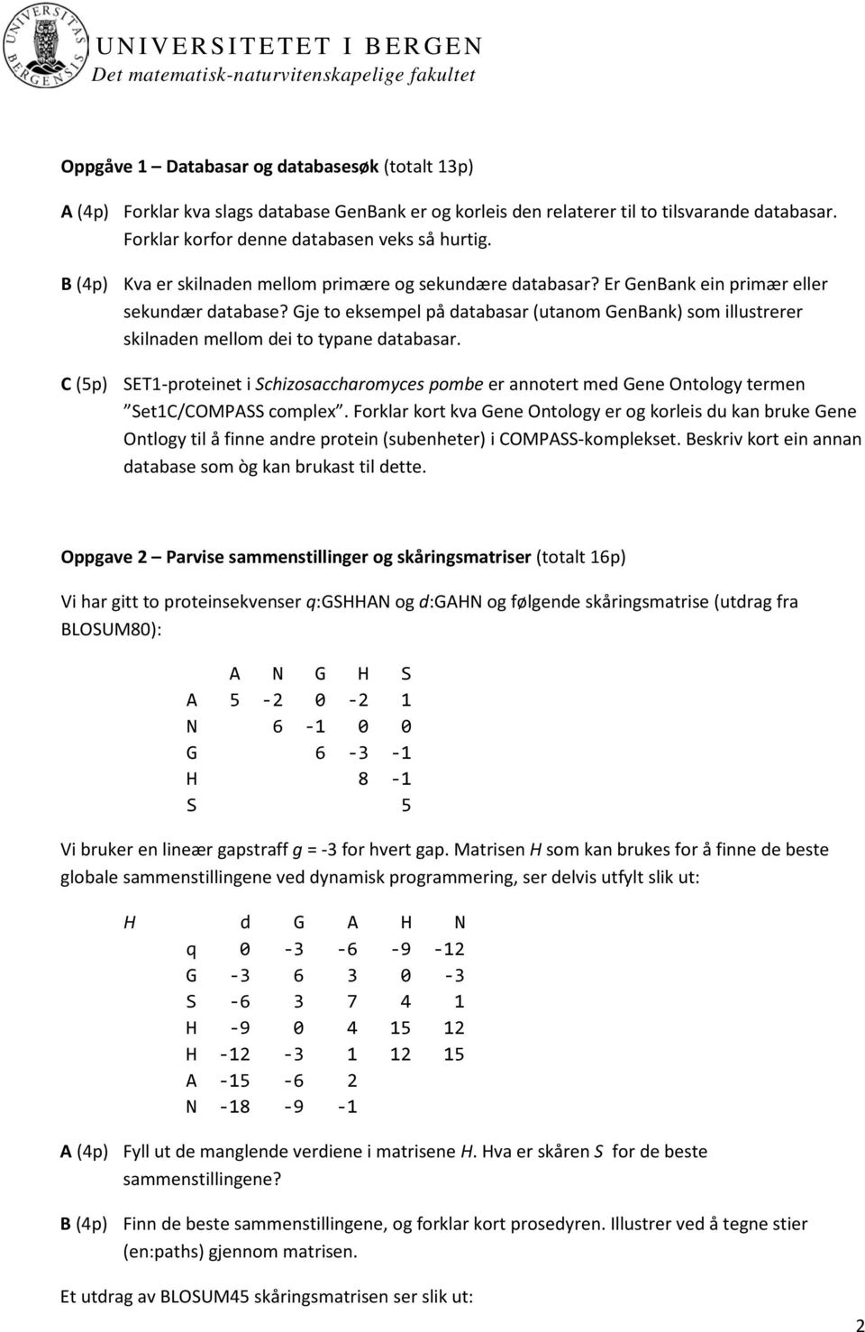 Gje to eksempel på databasar (utanom GenBank) som illustrerer skilnaden mellom dei to typane databasar.