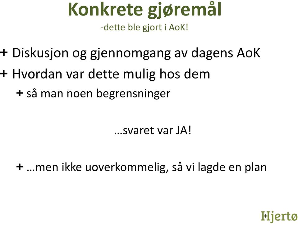 var dette mulig hos dem + så man noen begrensninger