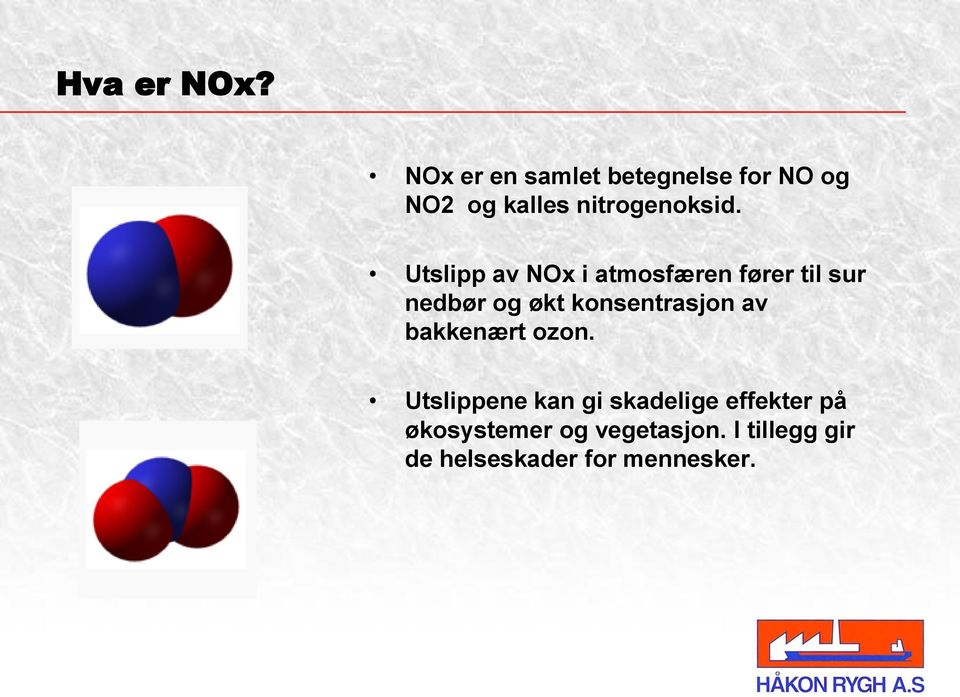 Utslipp av NOx i atmosfæren fører til sur nedbør og økt konsentrasjon