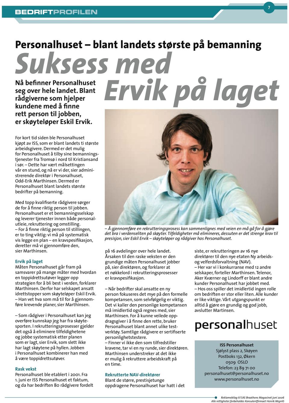 Ervik på laget For kort tid siden ble Personalhuset kjøpt av ISS, som er blant landets ti største arbeidsgivere.