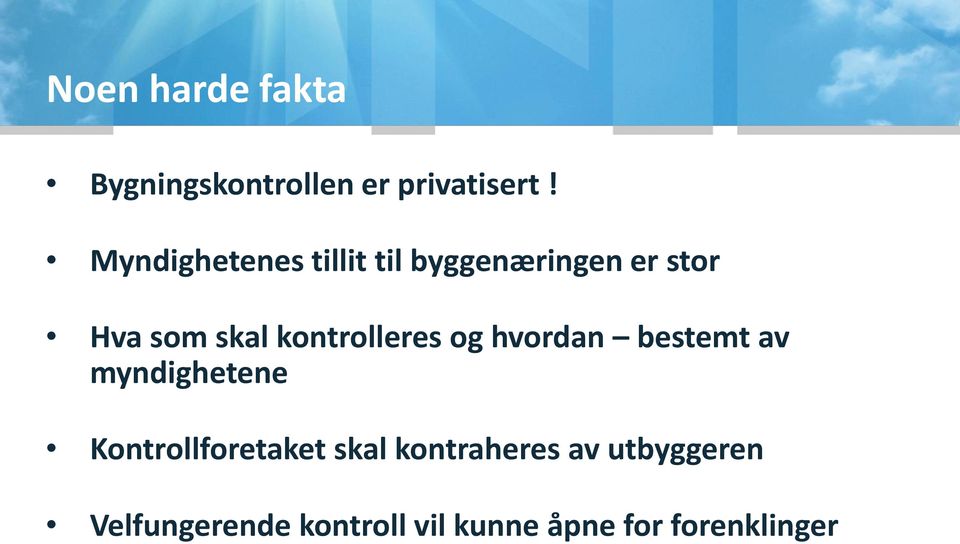 kontrolleres og hvordan bestemt av myndighetene Kontrollforetaket