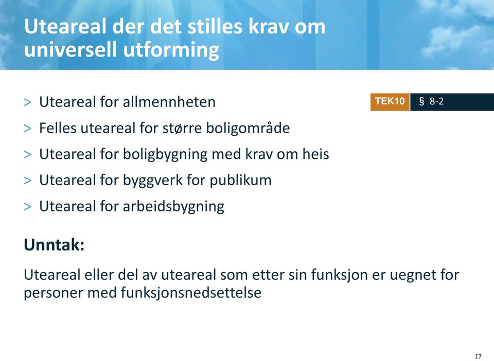 Uteareal for byggverk for publikum > Uteareal for arbeidsbygning TEK10 8-2 Unntak: