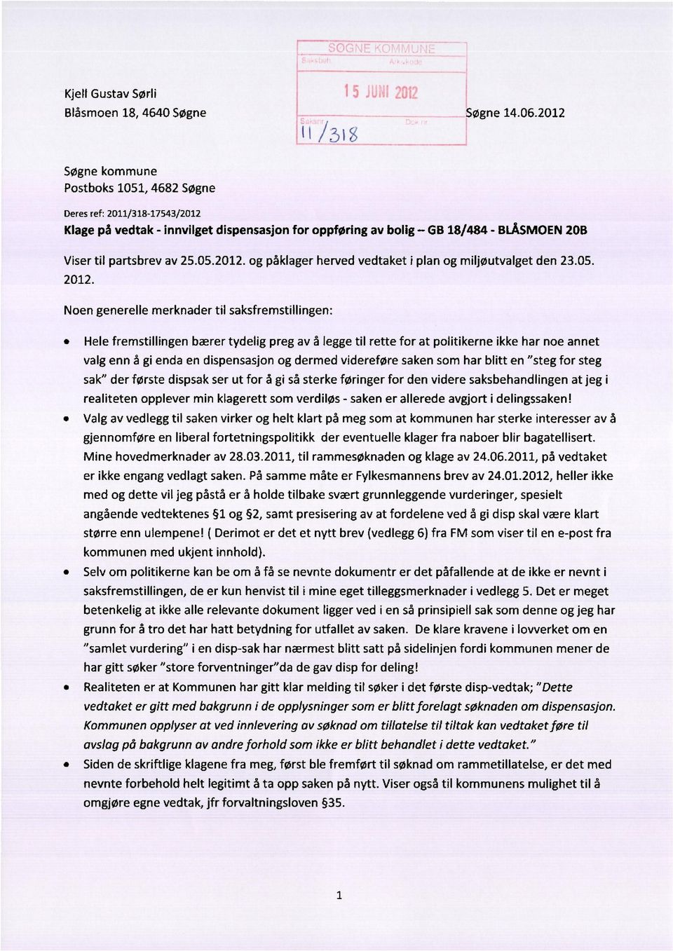 05.2012. og påklager herved vedtaket i plan og miljøutvalget den 23.05. 2012.