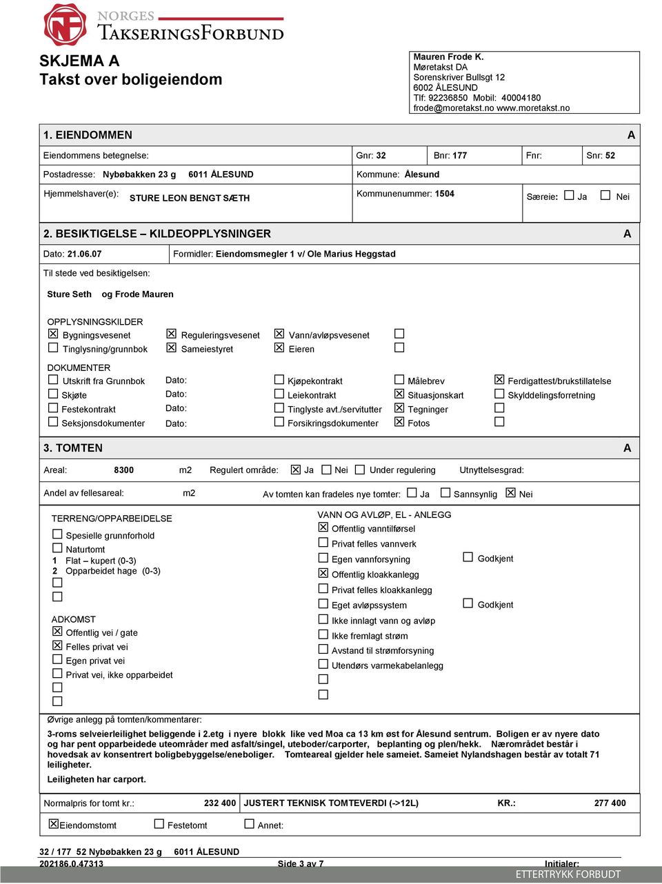 Nei 2. BESIKTIGELSE KILDEOPPLYSNINGER A Dato: 21.06.