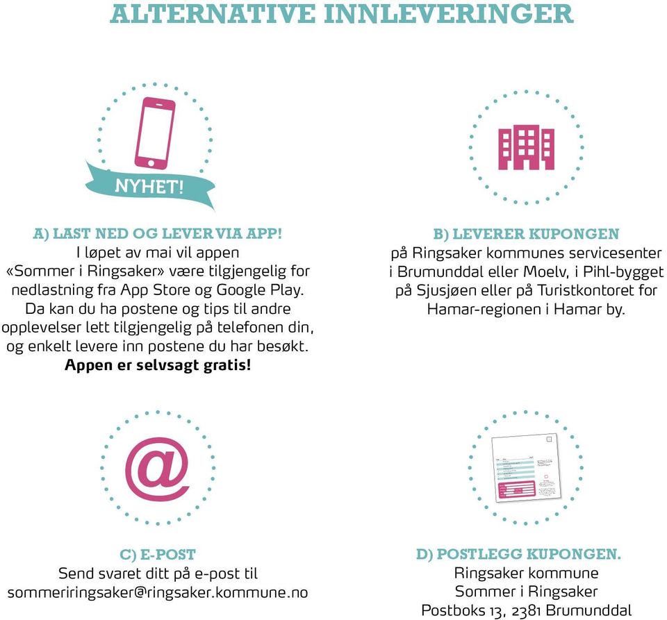 Utfylt kupong sendes til: RINGSAKER KOMMUNE POSTBOKS 13 2381 BRUMUNDDAL JA TAKK, Jeg ønsker å få tilsendt elektroniske nyhetsbrev fra Ringsaker kommune.