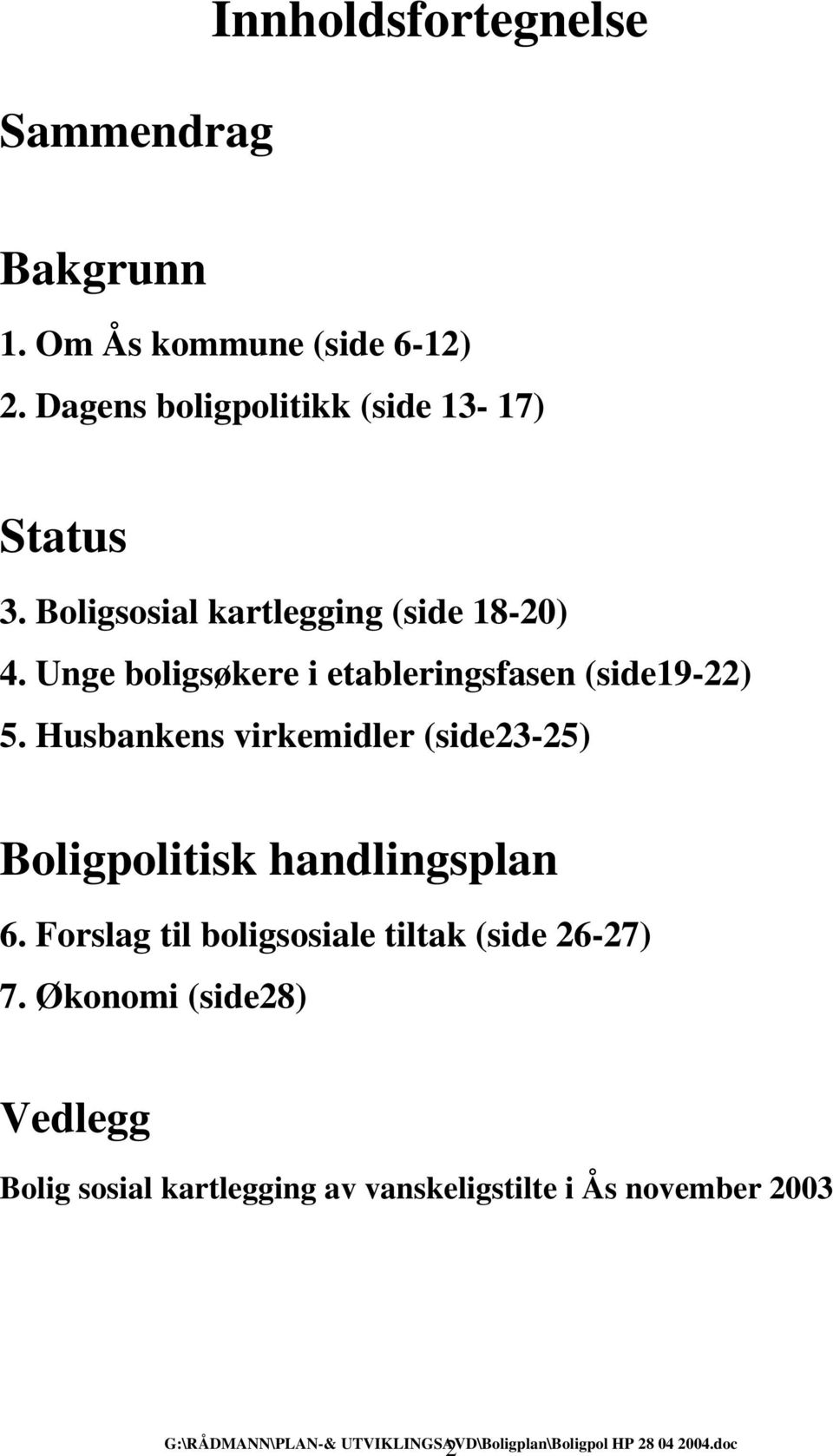 Unge boligsøkere i etableringsfasen (side19-22) 5.