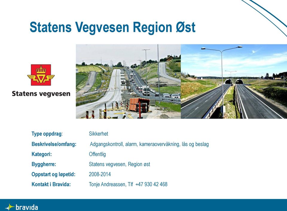 Offentlig Statens vegvesen, Region øst Oppstart og