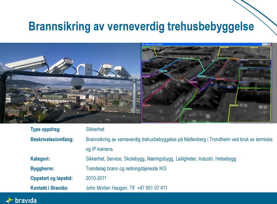 , Service, Skolebygg, Næringsbygg, Leiligheter, Industri, Helsebygg Trøndelag brann og