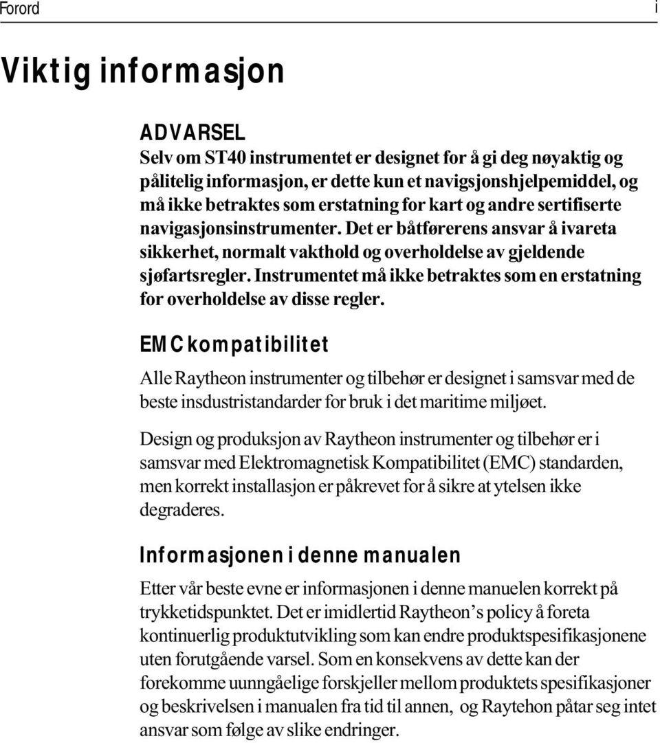 Instrumentet må ikke betraktes som en erstatning for overholdelse av disse regler.