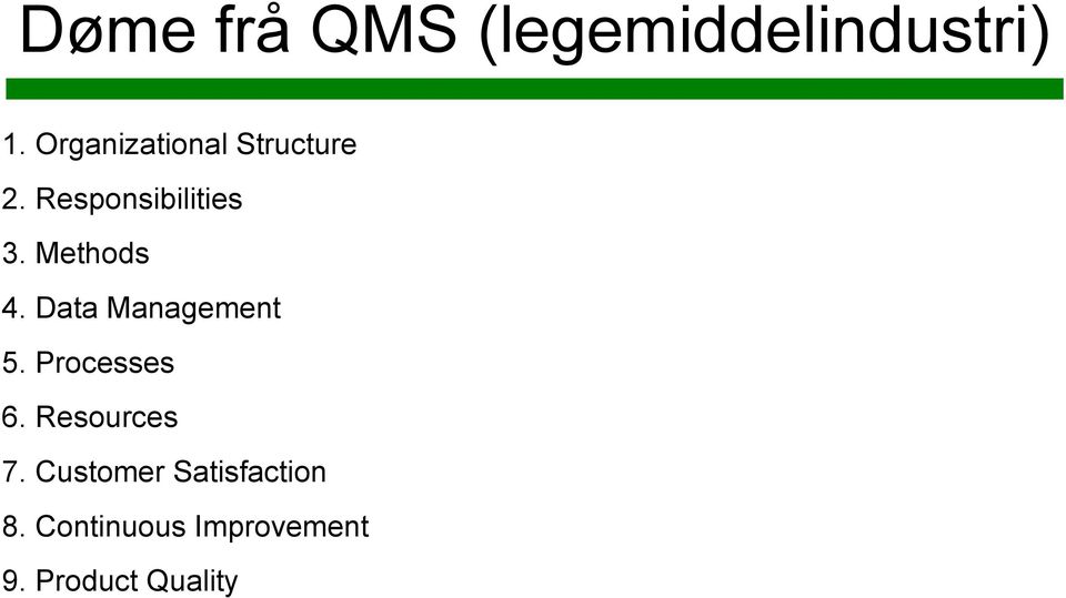 Methods 4. Data Management 5. Processes 6.