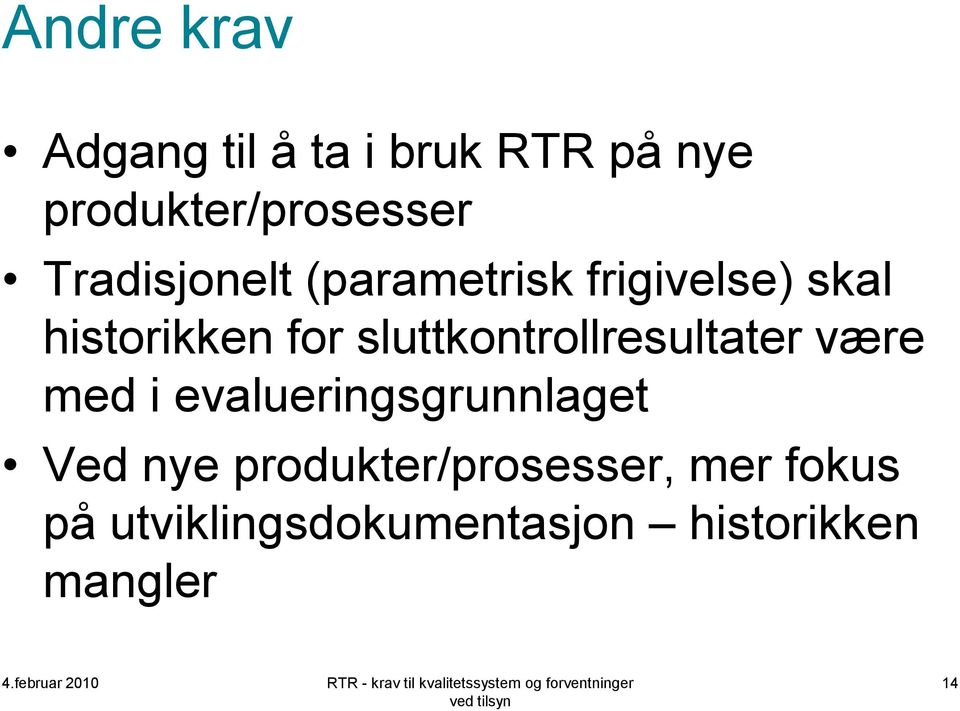 sluttkontrollresultater være med i evalueringsgrunnlaget Ved nye