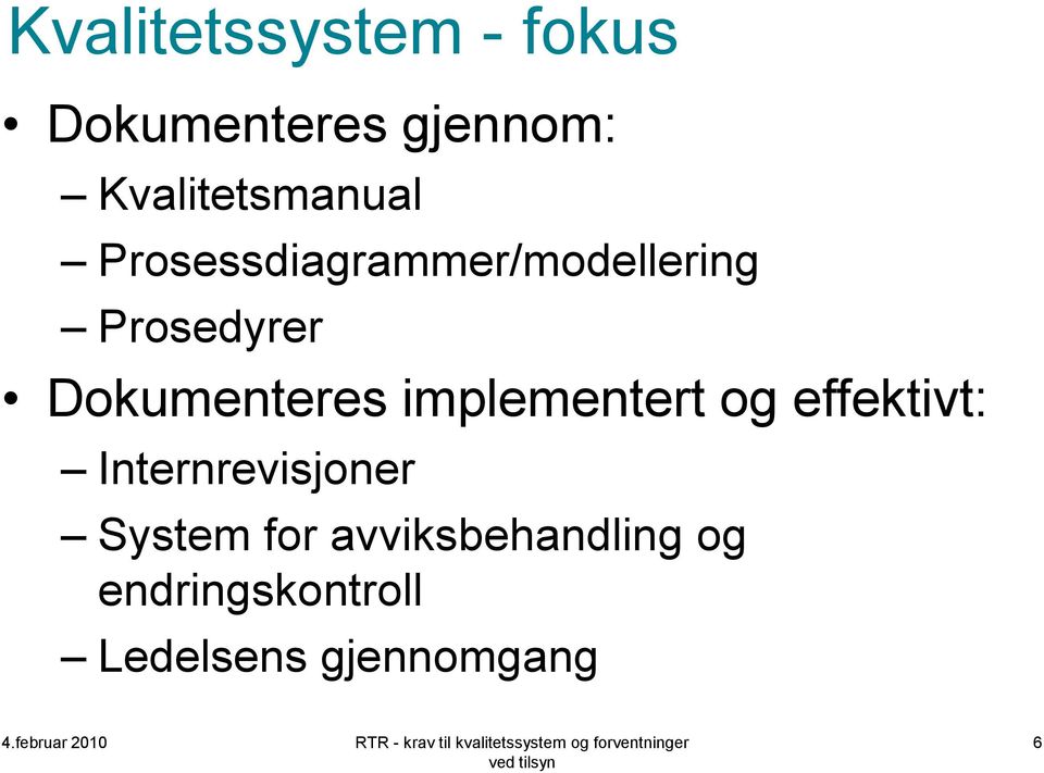 Dokumenteres implementert og effektivt: Internrevisjoner