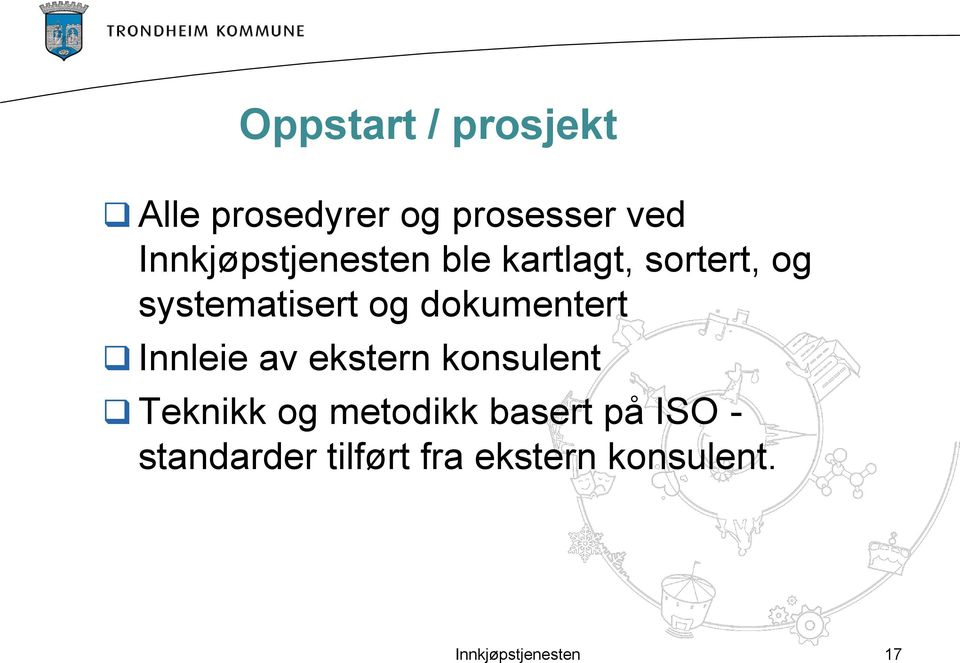 dokumentert Innleie av ekstern konsulent Teknikk og metodikk