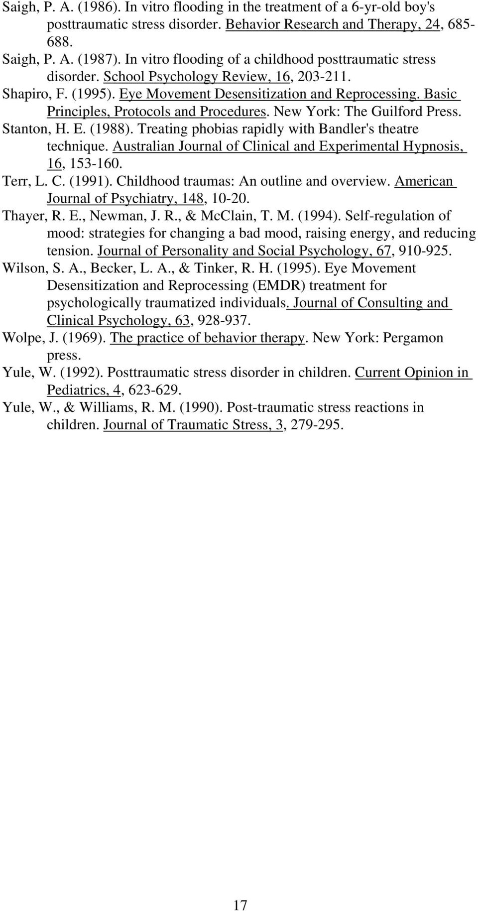 Basic Principles, Protocols and Procedures. New York: The Guilford Press. Stanton, H. E. (1988). Treating phobias rapidly with Bandler's theatre technique.