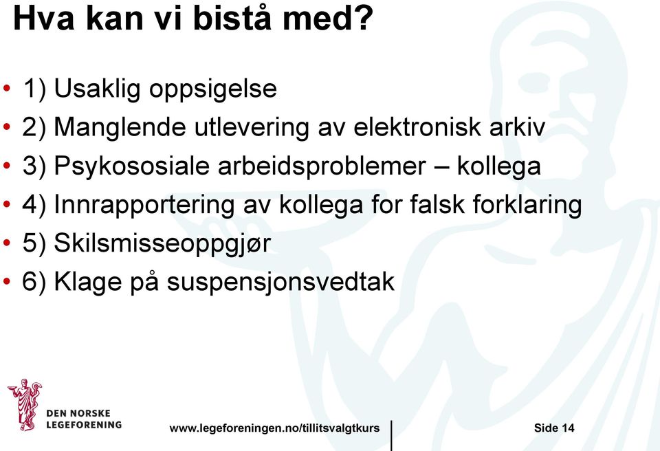 Psykososiale arbeidsproblemer kollega 4) Innrapportering av kollega