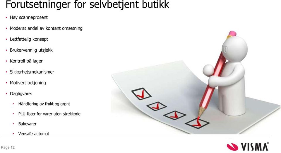 lager Sikkerhetsmekanismer Motivert betjening Dagligvare: Håndtering av