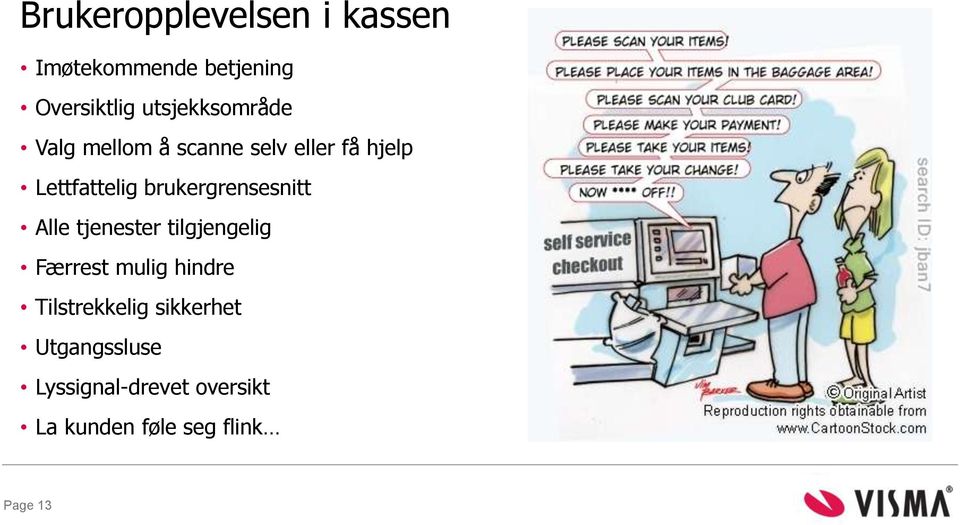 brukergrensesnitt Alle tjenester tilgjengelig Færrest mulig hindre