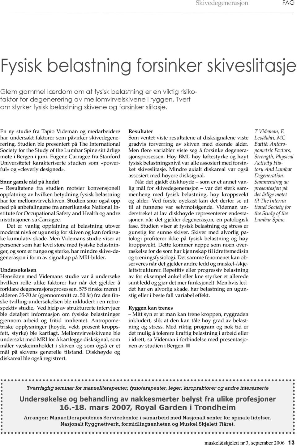 Studien ble presentert på The International Society for the Study of the Lumbar Spine sitt årlige møte i Bergen i juni.