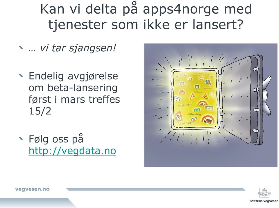 Endelig avgjørelse om beta-lansering først