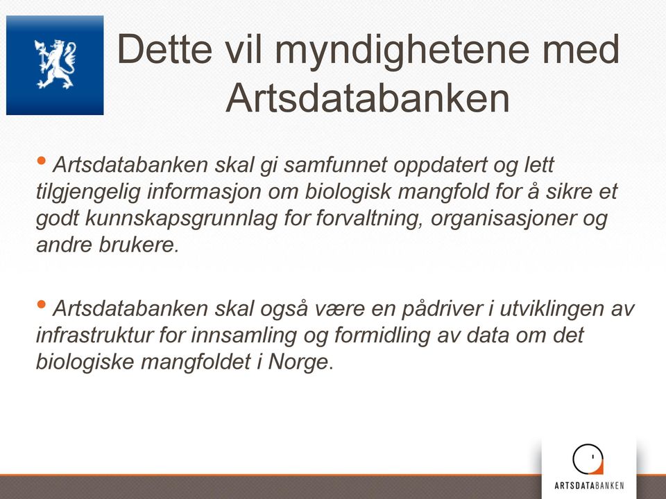 forvaltning, organisasjoner og andre brukere.