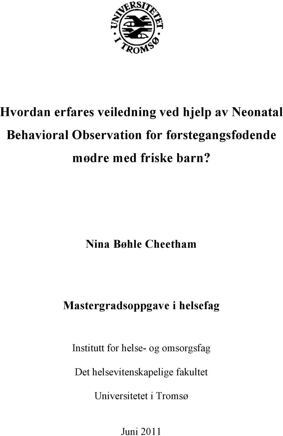 Nina Bøhle Cheetham Mastergradsoppgave i helsefag Institutt for