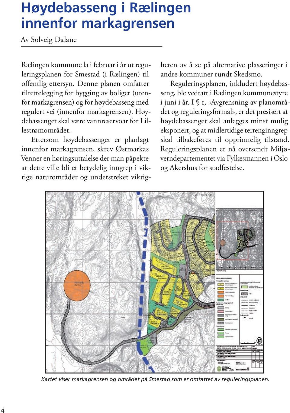 Høydebassenget skal være vannreservoar for Lillestrømområdet.