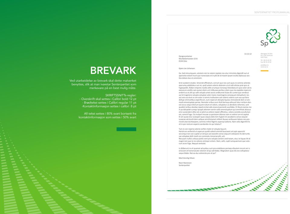 kontaktinformasjon som settes i 50% svart Designcontainer Munkedamsveien 53 B 0134 Oslo Kjære Jan Johansen 13.12.12 Ga.