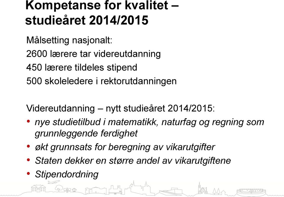 nytt studieåret 2014/2015: nye studietilbud i matematikk, naturfag og regning som grunnleggende