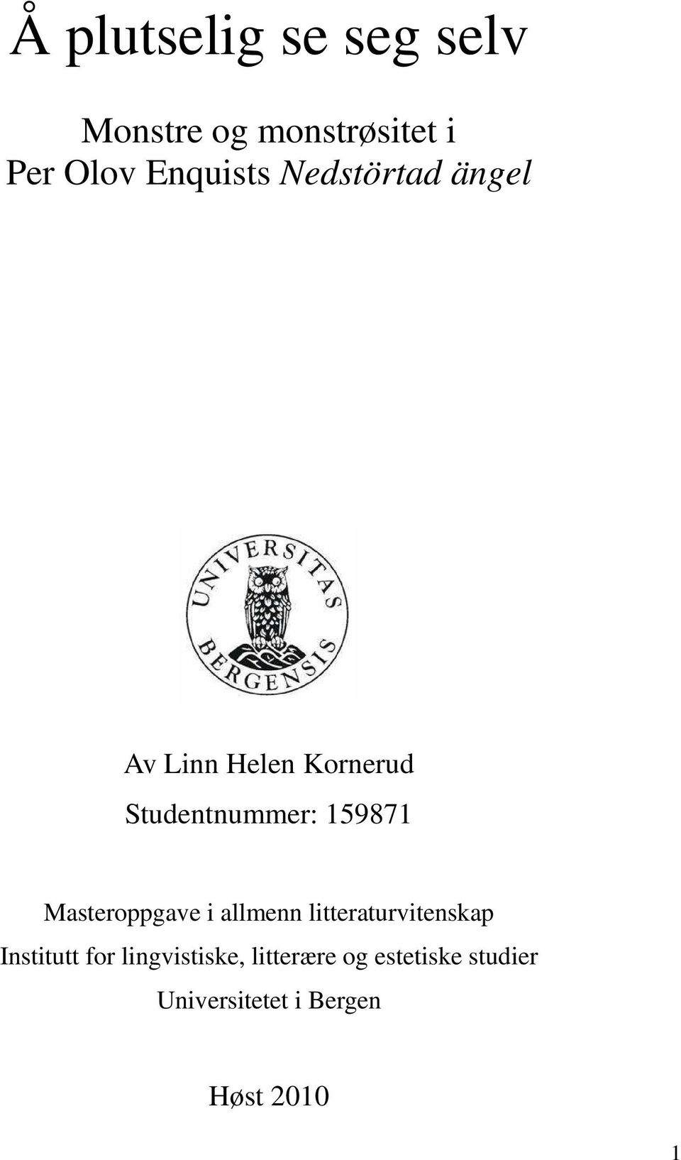 159871 Masteroppgave i allmenn litteraturvitenskap Institutt for