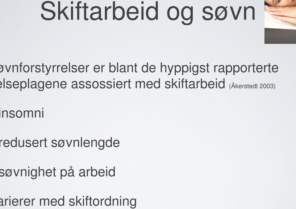 skiftarbeid (Åkerstedt 2003) nsomni edusert