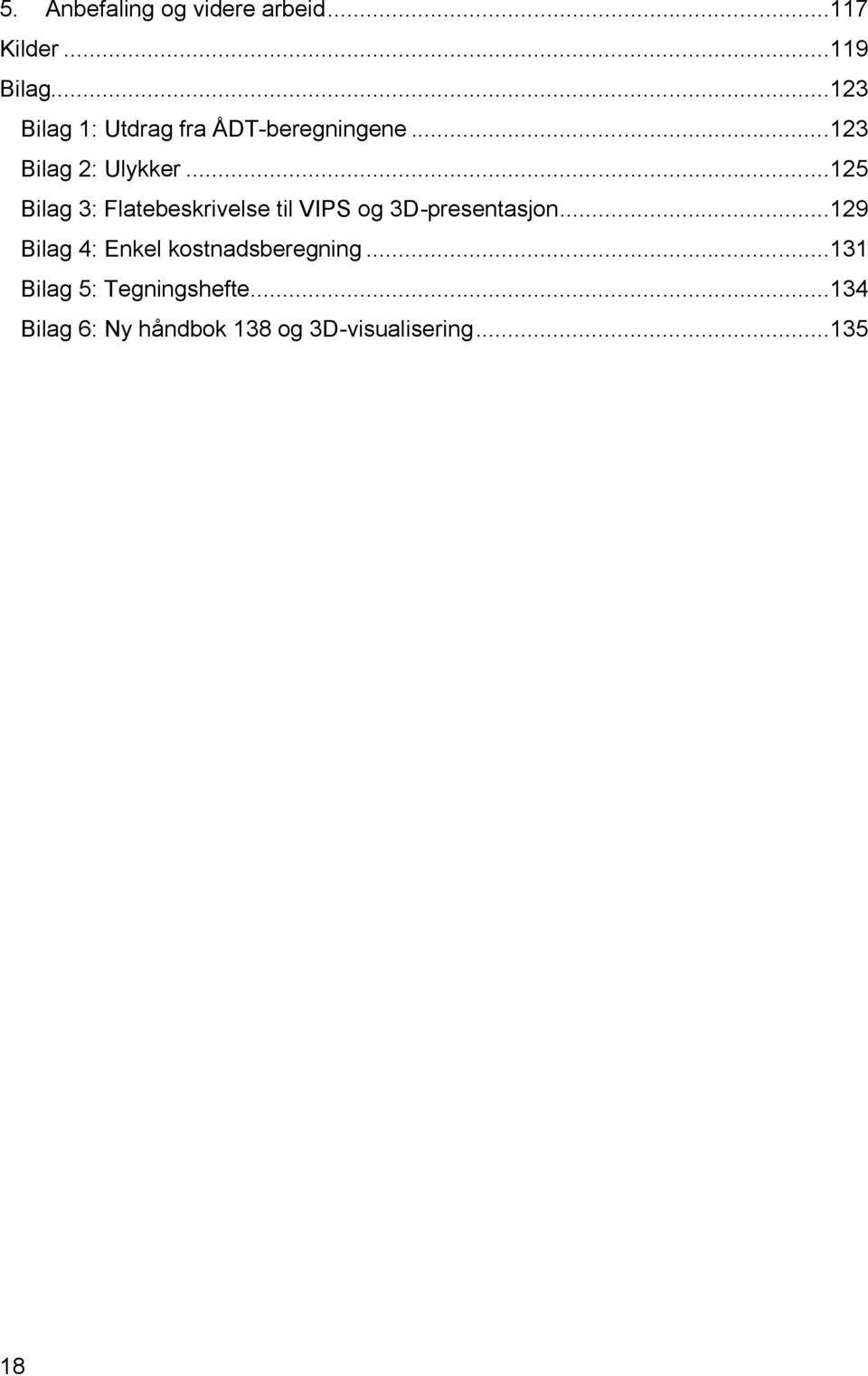 ..125 Bilag 3: Flatebeskrivelse til VIPS og 3D-presentasjon.