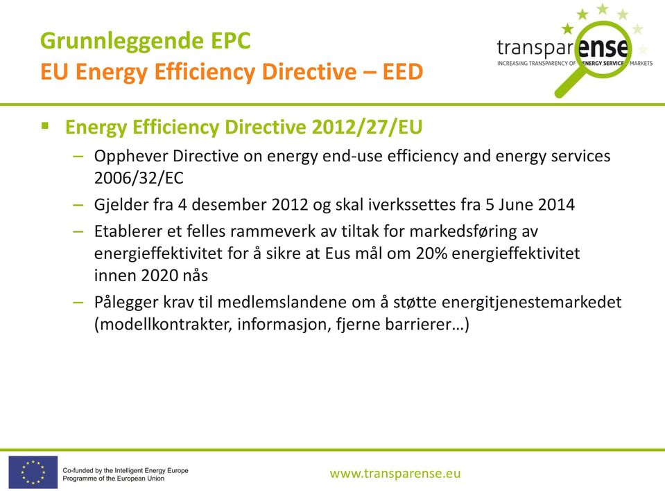felles rammeverk av tiltak for markedsføring av energieffektivitet for å sikre at Eus mål om 20% energieffektivitet