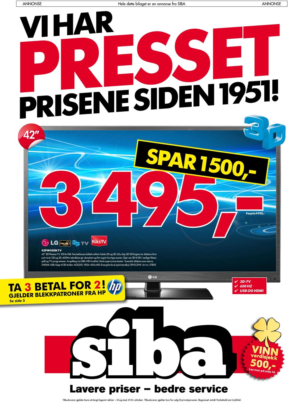 Gjør om 2D til 3D i vanlige filmer, spill og TV-programmer. Avspilling via USB i HD-kvalitet. Med supertynne kanter fremstår bildene som større. 3 HDMI. USB. Kjøp til 3D-briller AGS250. VESA 400x400.